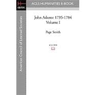 John Adams : 1735-1784 Volume I