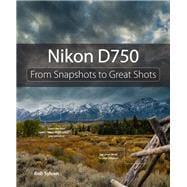 Nikon D750 From Snapshots to Great Shots