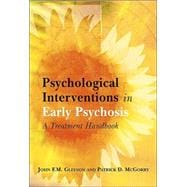 Psychological Interventions in Early Psychosis A Treatment Handbook