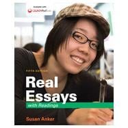 Real Essays with Readings Writing for Success in College, Work, and Everyday Life