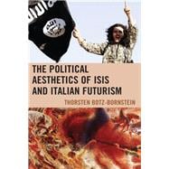 The Political Aesthetics of Isis and Italian Futurism