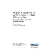 Digital Innovations in Architectural Heritage Conservation: Emerging Research and Opportunities