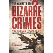 The Mammoth Book of Bizarre Crimes