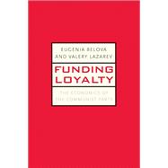 Funding Loyalty : The Economics of the Communist Party