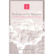 Reform in the Balance: The Defense of Literary Culture in Mid-Tang China