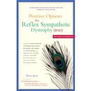 Positive Options for Reflex Sympathetic Dystrophy (RSD) : Self-Help and Treatment