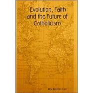 Evolution, Faith And the Future of Catholicism