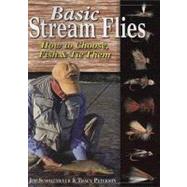 Basic Stream Flies: How to Choose, Fish & Tie Them