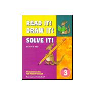 Read It! Draw It! Solve It! - Grade 3: Problem Solving for Primary Grades