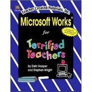 Microsoft Works for Terrified Teachers