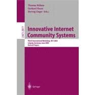 Innovative Internet Community Systems : Third International Workshop, IICS 2003, Leipzig, Germany, June 19-21, 2003, Revised Papers,9783540204367