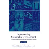 Implementing Sustainable Development Strategies and Initiatives in High Consumption Societies