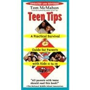 Teen Tips A Practical Survival Guide For Parents With Kids 11-19