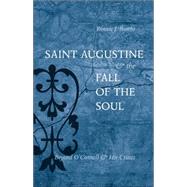 Saint Augustine & The Fall Of The Soul