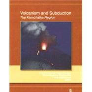 Volcanism and Subduction The Kamchatka Region