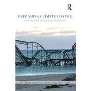 Reframing Climate Change: Constructing Ecological Geopolitics