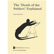 The Death of the Subject Explained