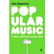 Popular Music : Topics, Trends and Trajectories