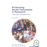 Protecting Study Volunteers in Research : A Manual for Investigative Sites