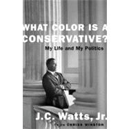 What Color Is a Conservative? : My Life and My Politics