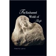 The Enchanted World of Sleep