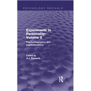 Experiments in Personality: Volume 2 (Psychology Revivals): Psychodiagnostics and psychodynamics
