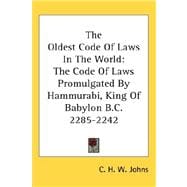 The Oldest Code of Laws in the World: The Code of Laws Promulgated by Hammurabi, King of Babylon B.c. 2285-2242