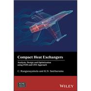 Compact Heat Exchangers: Analysis, Design and Optimization using FEM and CFD Approach