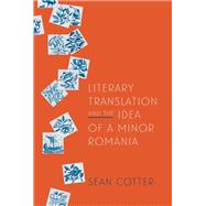 Literary Translation and the Idea of a Minor Romania