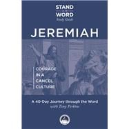 Jeremiah - Courage in a Cancel Culture A Stand on the Word Study Guide