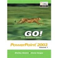 GO! with  Microsoft Office PowerPoint 2003 Volume 1