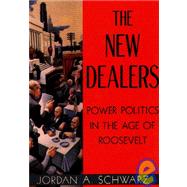 New Dealers : Power Politics in the Age of Roosevelt