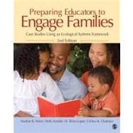 Preparing Educators to Engage Families : Case Studies Using an Ecological Systems Framework