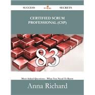 Certified Scrum Professional (CSP) 83 Success Secrets: 83 Most Asked Questions on Certified Scrum Professional (Csp) - What You Need to Know
