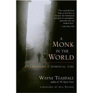 A Monk in the World Cultivating a Spiritual Life