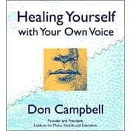 Healing Yourself With Your Own Voice