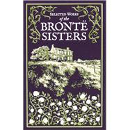 Selected Works of the Brontë Sisters