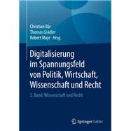 Digitalisierung Im Spannungsfeld Von Politik, Wirtschaft, Wissenschaft Und Recht