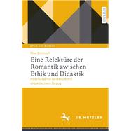 Eine Relektüre der Romantik zwischen Ethik und Didaktik