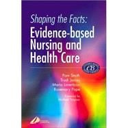 Shaping the Facts of Evidence-Based Nursing and Health Care