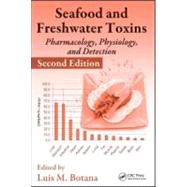 Seafood and Freshwater Toxins: Pharmacology, Physiology, and Detection, Second Edition