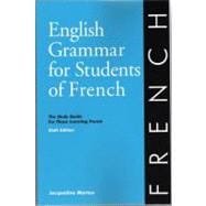 English Grammar for Students of French, 6th Edition : The Study Guide for Those Learning French