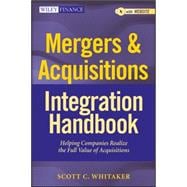 Mergers & Acquisitions Integration Handbook, + Website Helping Companies Realize The Full Value of Acquisitions
