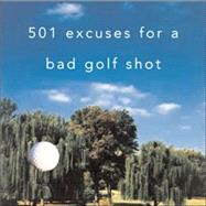 501 Excuses For A Bad Golf Shot