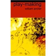Play-Making : A Manual of Craftsmanship