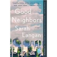 Good Neighbors A Novel