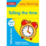 Collins Easy Learning Age 5-7 — Telling Time Ages 5-7: New Edition