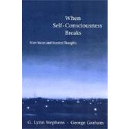 When Self-Consciousness Breaks : Alien Voices and Inserted Thoughts
