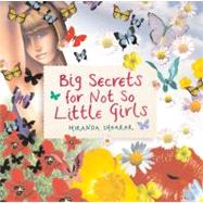 Big Secrets for Not So Little Girls