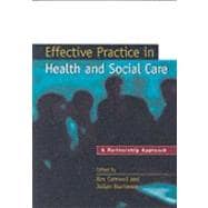 Effective Practice in Health and Social Care : A Partnership Approach